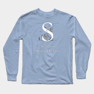 S is for Scuba Diving Long Sleeve T-Shirt